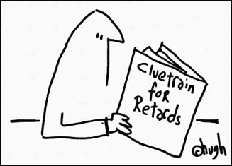 Cluetrain for retards